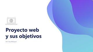 Proyecto Web y sus objetivos