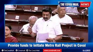 Provide funds to initiate Metro Rail Project in Covai - DMK MP Rajeshkumar appeals Union Govt.