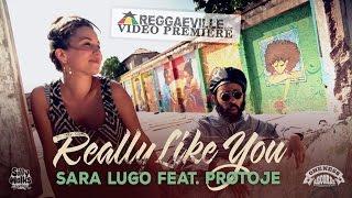 Sara Lugo feat. Protoje - Really Like You [Official Video 2014]