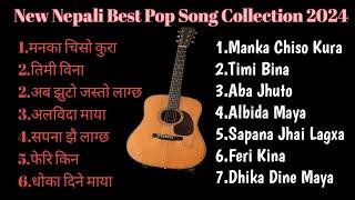 Best Nepali Pop Song Collection 2024 || Heart BrokenNepali Songs || Sad Nepali Pop Song Collection