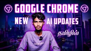 Google Chrome New AI Updates Explained in Tamil | Google Lens & Gemini AI Features‍️