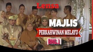 Lensa - Adat Perkahwinan Masyarakat Melayu - Bhg.1