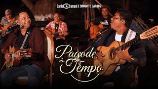 Daniel & Samuel ft. Dinamite Barros - PAGODE DO TEMPO (Clipe Oficial)