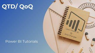 Power BI Tutorial Series for Beginners Part 68: QTD (Time Intelligence) -DATESQTD, QOQ, Last Quarter