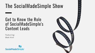 Get to Know the Role of SocialMadeSimple's Content Leads