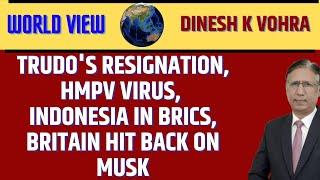 Trudo's Resignation, HMPV VIRUS, Indonesia in BRICS, Britain Hit Back on Musk