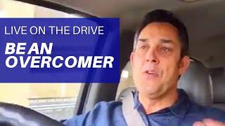 BE AN OVERCOMER! | #LiveontheDrive with Rick Barker | Episode 1