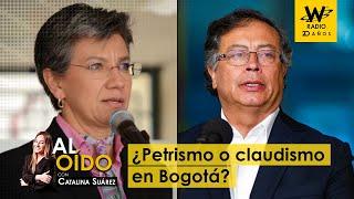 Al Oído: ¿Petrismo o claudismo en Bogotá?