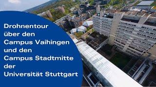 Drohnentour über und in der Universität Stuttgart