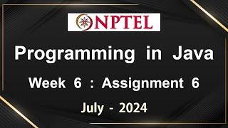 NPTEL Programming In Java Week 6 Assignment 6 Answers Solution Quiz | 2024 July