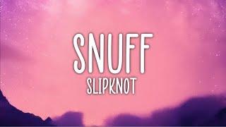 Slipknot - Snuff (Lyrics)