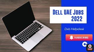 Dell UAE Jobs 2022 || UAE latest jobs || Jobs2022 || Dxb Helpdesk