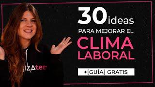 +30 IDEAS para mejorar el AMBIENTE LABORAL ‍ [GUÍA GRATIS] #climalaboral