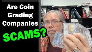 Are Coin Grading Companies Scams ??