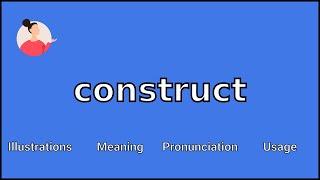 CONSTRUCT - Meaning and Pronunciation