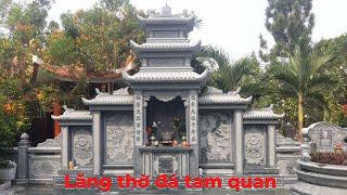 Lăng thờ đá - Mẫu lăng thờ tam quan đá xanh rêu đẹp thờ chung khu lăng mộ