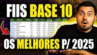 10 MELHORES FIIS BASE 10 - LISTA ATUALIZADA P/ 2025