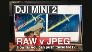 DJI Mini 2 drone RAW V JPEG image quality comparison. Editing in Lightroom