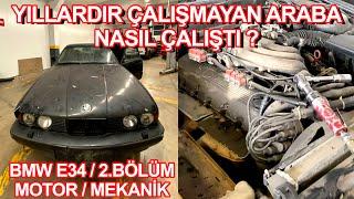 BMW E34 520i Restorasyon Motor Mekanik İşlemleri | Uzun Yıllar Yatan Arabayı Çalıştırma Çabaları