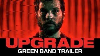 UPGRADE (2018) – Official Green Band Film Trailer