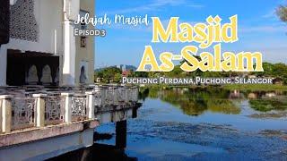 Jelajah Masjid Ep. 3: Masjid As-Salam @ Masjid Terapung, Puchong Perdana