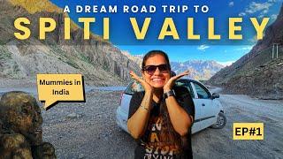 EP1 - A Dream Road Trip to Spiti Valley via Narkanda & Kinnaur | Spiti Valley Travel Vlog | Spiti