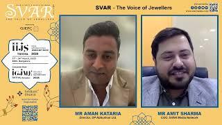 SVAR Exclusive: In Conversation with Mr. Aman Kataria about the upcoming IIJS Tritiya 2025