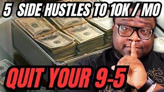 5 Best Side Hustles To Make $10,000 A Month & Replace Your 9-5