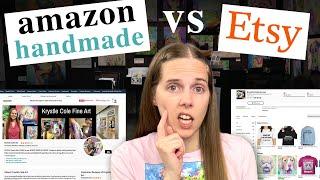 Amazon Handmade vs Etsy - Which is Better for Artists?