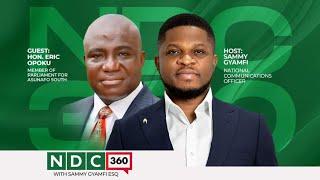 LIVE | NDC 360 with Sammy Gyamfi & Hon. Eric Opoku - 5th edition