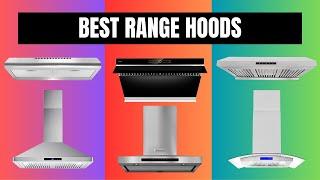 Best Range Hoods 2025 - TOP 10 Range Hood Reviews
