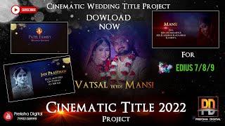 EDIUS 7/8/9 II CINEMATIC WEDDING TITLE PROJECT 2022 II FREE DOWNLOAD