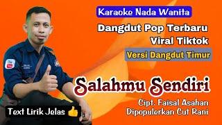 Karaoke Salahmu Sendiri - Cut Rani (Nada Wanita - Lagu Dangdut Pop Viral Terbaru) HD