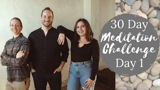 30 Day Meditation Challenge | Day 1 | Show Up To Your Experience