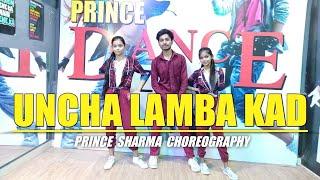 UNCHA LAMBA KAD | Dance Video | CHOREOGRAPHY BY - Prince Sharma / PDZ