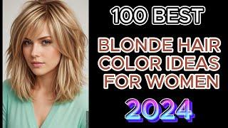 Top 100 Best Blonde Hair Color Trends for 2024 | You NEED to Try #blondehair