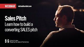 Build the Ultimate Converting Sales Pitch - webinar series with Michael Humblet Ep. 2