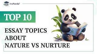 TOP-10 Essay Topics about Nature vs Nurture