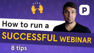 8 tips for running a SUCCESSFUL webinar