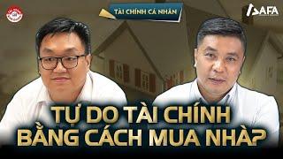 TỰ DO TÀI CHÍNH BẰNG CÁCH MUA NHÀ NÊN HAY KHÔNG? | Bạn hỏi - VWA trả lời | Tập 10 #TCCN