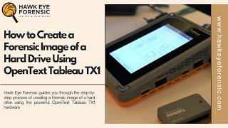 How to Create a Forensic Image of a Hard Drive Using OpenText Tableau TX1 | Hawk Eye Forensic