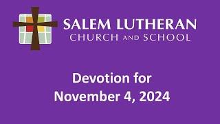 November 4, 2024 - Monday Devotions from Salem Lutheran Church and School, Affton, MO