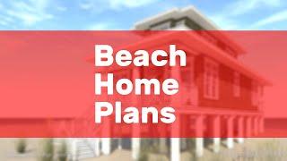 Beach Home Plans