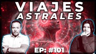 Descubre el MISTERIO de la PROYECCIÓN ASTRAL | Episodio 101