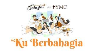 KJ 392 -  'Ku Berbahagia - GKI Orchestra x YMC GKI