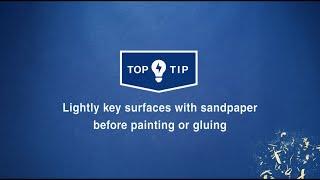 Wickes Top Tips - Lightly key surfaces with sandpaper before painting or gluing