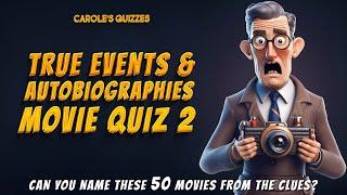 True Events And Autobiographies Movie Quiz Part 2: Name All 50 Films!