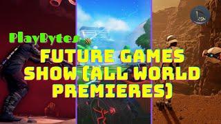 PlayBytes | Future Games Show (All World Premieres)