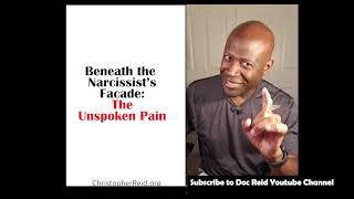 Beneath the Narcissist's Facade: The Unspoken Pain