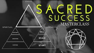 Sacred Success Masterclass: WEALTH IS SPIRITUAL